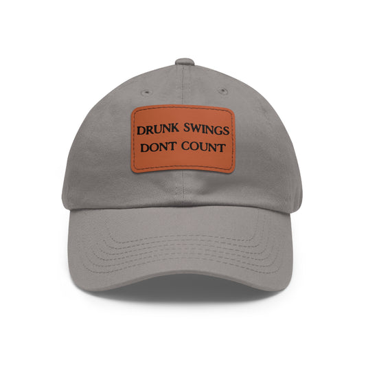 Drunk Swings Don't Count Leather Patch Hat