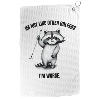 I'm Not Like Other Golfers I'm Worse Golf Towel