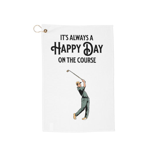 It's Always a Happy Day on the Course Golf Towel
